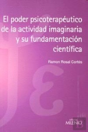 El Poder Psicoterapéutico De La Actividad Imaginaria Y Su Fundamentación Científica