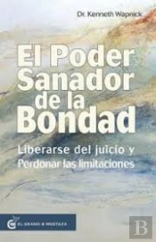El Poder Sanador De La Bondad