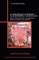 El Poder Señorial De Fernando ''El De Antequera'' Y Los De Su Casa : Señorío, Redes Clientelares Y Soc