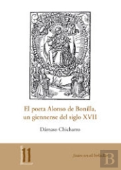El Poeta Alonso De Bonilla, Un Giennense Del Siglo Xvii