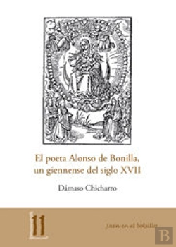 Bertrand.pt - El Poeta Alonso De Bonilla, Un Giennense Del Siglo Xvii