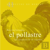 El Pollastre: Com Preparar-Lo 10 Vegades