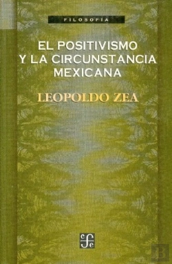 Bertrand.pt - El Positivismo Y La Circunstancia Mexicana