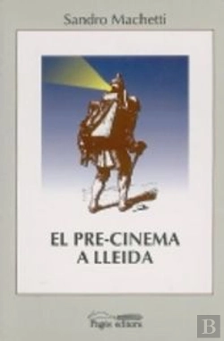 Bertrand.pt - El Pre-Cinema A Lleida (1845-1896)