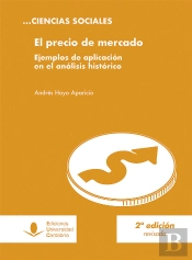 El Precio De Mercado. Ejemplos De Aplicación En El Análisis Histórico (2ª Edición)