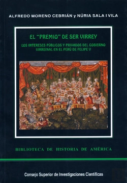 Bertrand.pt - El Premio De Ser Virrey : Los Intereses Públicos Y Privados Del Gobierno Virreinal En El Perú De Fel