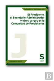 El Presidente, El Administrador-Secretario Y Otros Cargos En La Comunidad De Propietarios