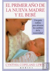 El Primer Año De La Nueva Madre Y El Bebe