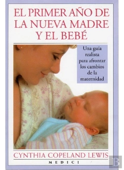 Bertrand.pt - El Primer Año De La Nueva Madre Y El Bebe
