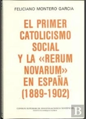 El Primer Catolicismo Social Y La Rerum Novarum En España (1889-1902)