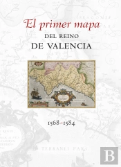 El Primer Mapa Del Reino De Valencia 1568-1584