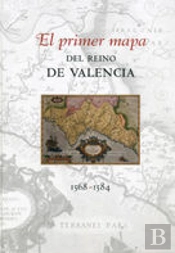 El Primer Mapa Del Reino De Valencia 1568-1584
