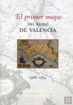 Bertrand.pt - El Primer Mapa Del Reino De Valencia 1568-1584
