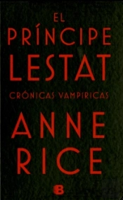 El Príncipe Lestat (Crónicas Vampíricas 11)