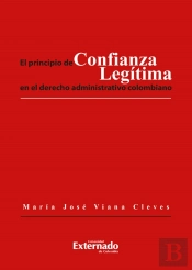 El Principio De Confianza Legitima En El Derecho Administrativo Colombiano