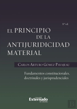 Bertrand.pt - El Principio De La Antijuridicidad Material Fundamentos Constitucionales, Doctrinales Y Jurisprudenciales