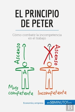 Bertrand.pt - El Principio De Peter : Cómo Combatir La Incompetencia En El Trabajo