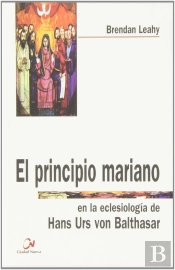 El Principio Mariano En La Eclesiología De H.U. Von Balthasar