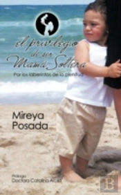El Privilegio De Ser Mama Soltera