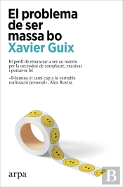 El Problema De Ser Massa Bo
