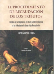 El Procedimiento De Recaudación De Los Tributos. Estudio De Su Regulación En La Ley General Tributar