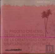 El Proceso Creativo Desde La Prespectiva De La Creatividad Como Una Capacidad Sistémica