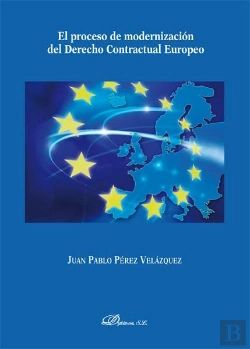 Bertrand.pt - El Proceso De Modernización Del Derecho Contractual Europeo