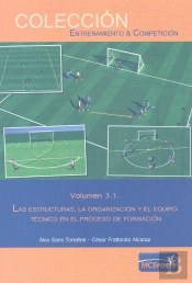 El Proceso Formativo, Tomo 1: Las Estructuras, La Organización Y El Equipo Técnico En El Proceso De