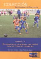 El Proceso Formativo, Tomo 3: El Microciclo, La Sesión Y Las Tareas Para Un Proceso Formativo