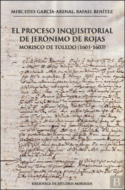 Bertrand.pt - El Proceso Inquisitorial De Jeronimo De Rojas, Morisco De To