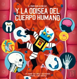 Bertrand.pt - El Profesor Astro Cat Y La Odisea Del Cuerpo Humano