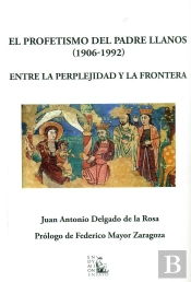 El Profetismo Del Padre Llanos (1906-1992)