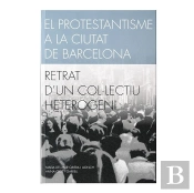 El Protestantisme A La Ciutat De Barcelona. Retrat D'Un Col·Lectiu Heterogeni.