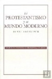El Protestantismo Y El Mundo Moderno 