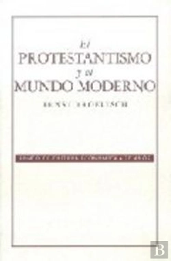 Bertrand.pt - El Protestantismo Y El Mundo Moderno 