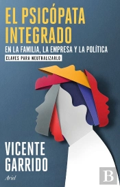 El Psicopata Integrado En La Familia, La Empresa Y La Politica