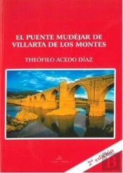 El Puente Mudéjar De Villarta De Los Montes (Badajoz) 2ª Edición