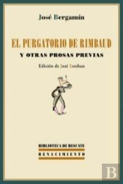 El Purgatorio De Rimbaud Y Otras Prosas Previas