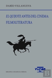 El Quijote Antes Del Cinema: Filmoliteratura