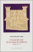 El Raval De Mar De La Ciutat De Mallorca (Segles Xiii-Xv)