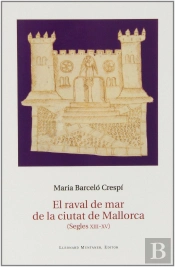 El Raval De Mar De La Ciutat De Mallorca (Segles Xiii-Xv)