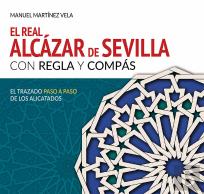 El Real Alcazar De Sevilla Con Regla Y Compas