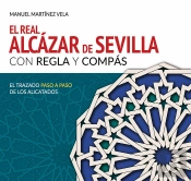 El Real Alcazar De Sevilla Con Regla Y Compas