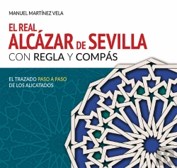 Bertrand.pt - El Real Alcazar De Sevilla Con Regla Y Compas