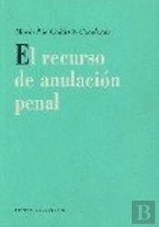 El Recurso De Anulacion Penal