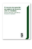 El Recurso De Casación En Materia De Derecho Civil En Cataluña