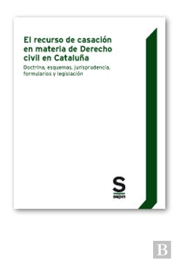 Bertrand.pt - El Recurso De Casación En Materia De Derecho Civil En Cataluña