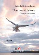 El Recurso Del Viento / La Source Du Vent