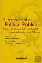 El Referencial De Política Pública: Cuatro Casos De Estudio