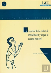 El Régimen De Los Verbos De Entendimiento Y Lengua En Español Medieval